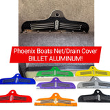 Billet Aluminum Drain/Net Cover the fits Phoenix Boats
